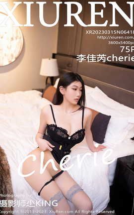 秀人网XIUREN 2023.03.15 VOL.6418 李佳芮Cherie 秀人网XIUREN 2023.03.15 VOL.6418 李佳芮Cherie