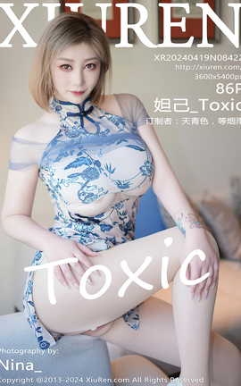 XIUREN 2024.04.19 VOL.8422 槼_Toxic_˿