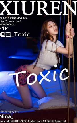 XIUREN 2022.12.02 VOL.5946 槼_Toxic_˿