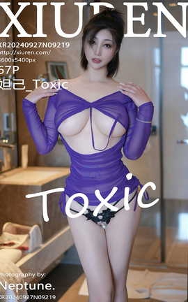 XIUREN 2024.09.27 VOL.9219 槼_Toxic_˿