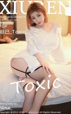 XIUREN 2024.03.22 VOL.8274 槼_Toxic_˿
